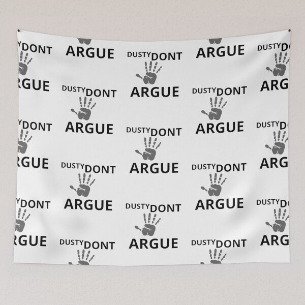 Item preview, The Dusty Don't Argue Design On designed and sold by PixelSebastian.