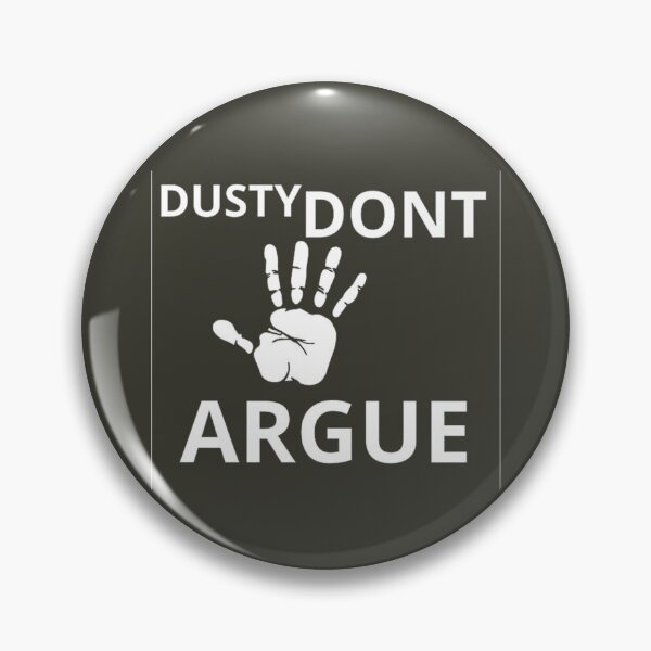 Item preview, The Dusty Don't Argue Design On Merchandise designed and sold by PixelSebastian.