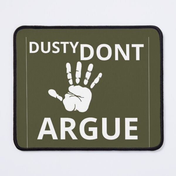 Item preview, The Dusty Don't Argue Design On Merchandise designed and sold by PixelSebastian.