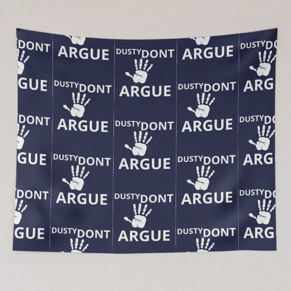 Item preview, The Dusty Don't Argue Design On Merchandise designed and sold by PixelSebastian.
