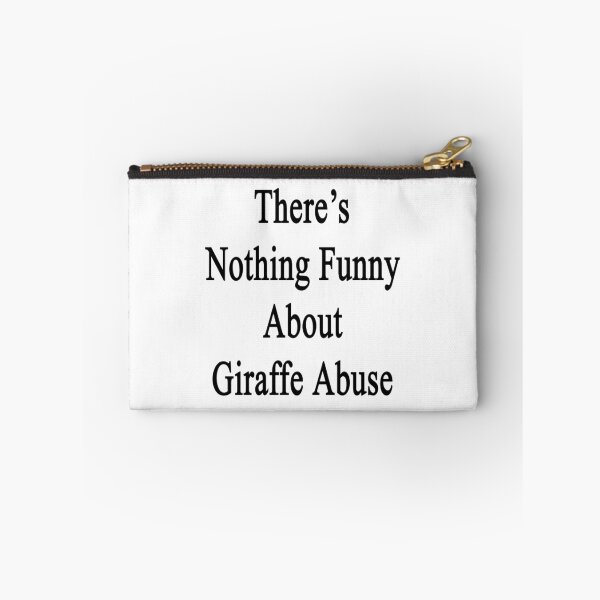 Item preview, There's Nothing Funny About Giraffe Abuse designed and sold by supernova23.
