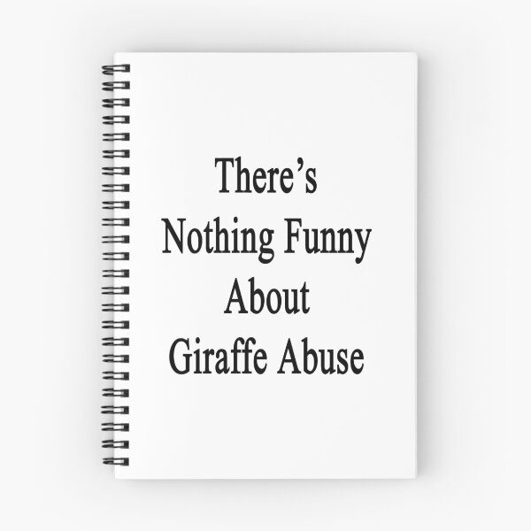 Item preview, There's Nothing Funny About Giraffe Abuse designed and sold by supernova23.