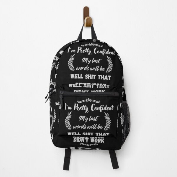 Item preview, Im Pretty Confident My Last Words Will Be Well Shit That Didn't Work designed and sold by Simi2020.