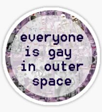 Everyone is Gay in Outer Space - Funny Queer Space Print Sticker