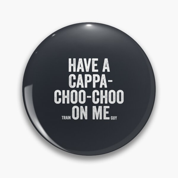 Item preview, Train Guy - Have a Cappa-choo-choo on me   designed and sold by TLPChoodies.