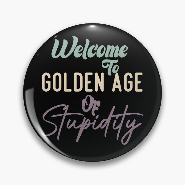 Item preview, Welcome To Golden Age Of Stupidity designed and sold by medbdj.