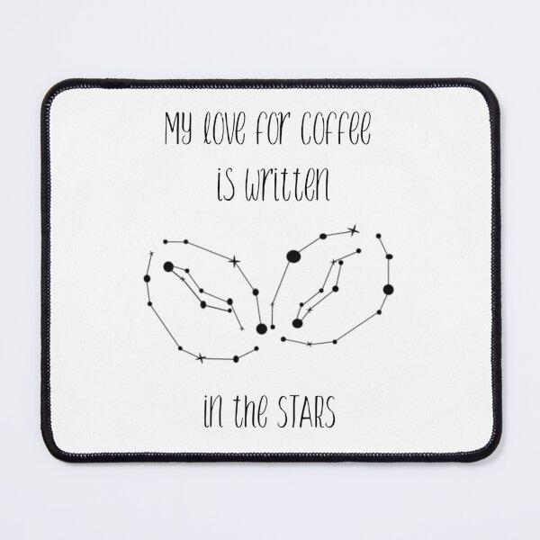 Item preview, My Love For Coffee Is Written In The Stars (Coffee Bean Constellation - Black) designed and sold by GlitterState.