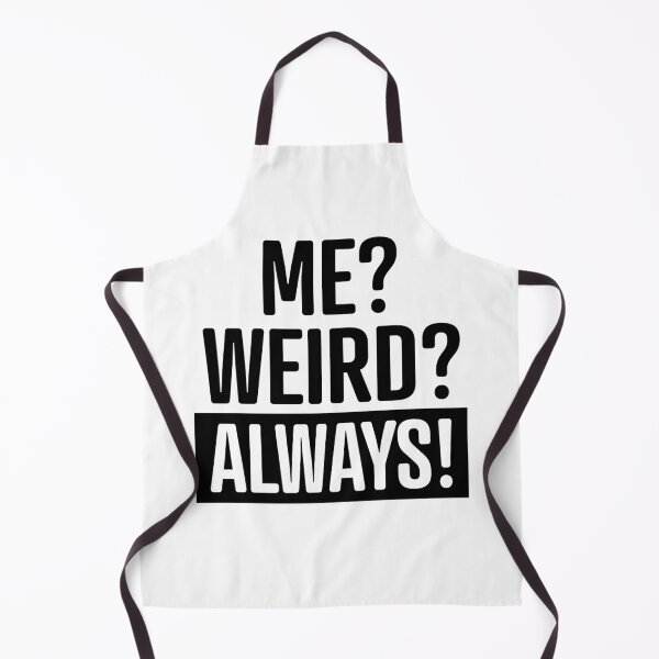 Item preview, Me Weird Always designed and sold by LiveToLearn.
