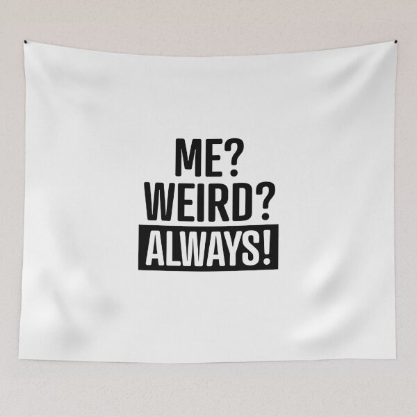 Item preview, Me Weird Always designed and sold by LiveToLearn.