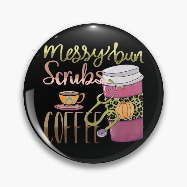 Item preview, Messy Bun Scrubs Coffee designed and sold by dalypdesign.