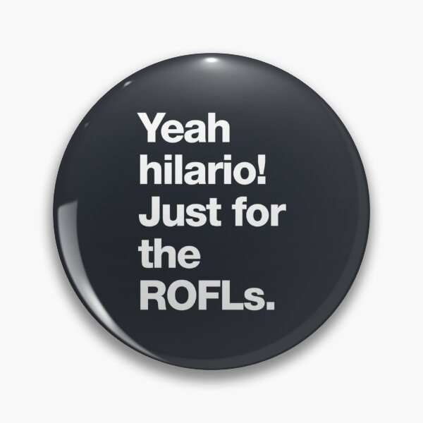 Item preview, Yeah hilario! Just for the ROFLs.   designed and sold by TLPChoodies.