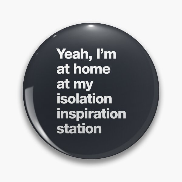 Item preview, Yeah, I_x27_m at home at my isolation inspiration station   designed and sold by TLPChoodies.
