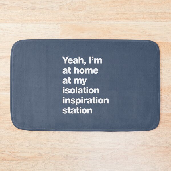 Item preview, Yeah, I_x27_m at home at my isolation inspiration station   designed and sold by TLPChoodies.