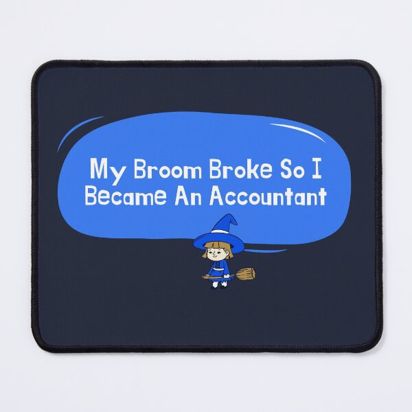 Item preview, My Broom Broke So I Became An Accountant | My Broom Broke So I Became An Accountant Lover designed and sold by ExpertSayeed.