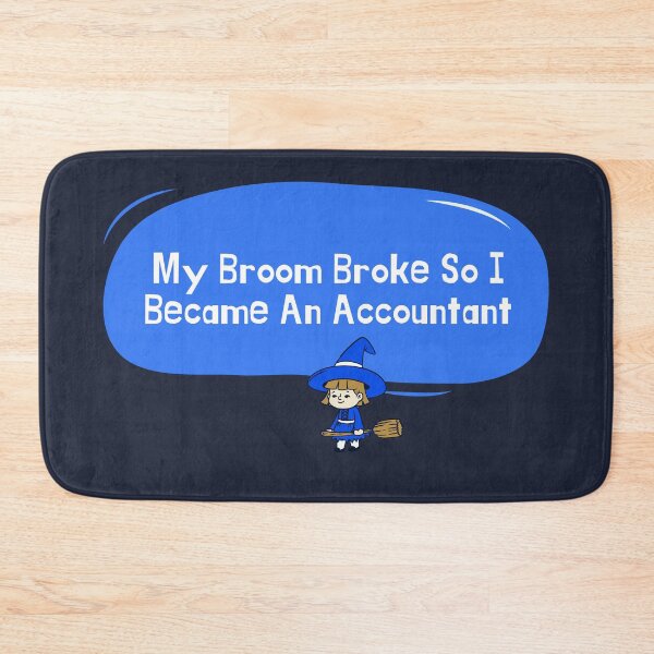 Item preview, My Broom Broke So I Became An Accountant | My Broom Broke So I Became An Accountant Lover designed and sold by ExpertSayeed.