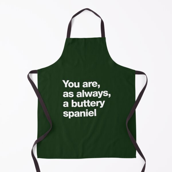 Item preview, You are, as always a buttery spaniel designed and sold by TLPChoodies.