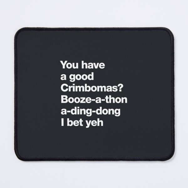 Item preview, You have a good Crimbomas Booze-a-thon a-ding-dong I bet yeh   designed and sold by TLPChoodies.