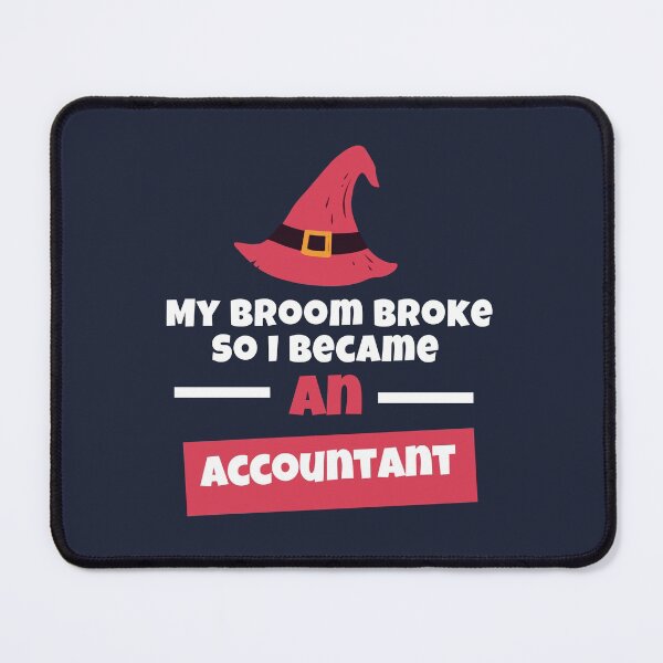 Item preview, My Broom Broke So I Became An Accountant | My Broom Broke So I Became An Accountant Lover designed and sold by ExpertSayeed.