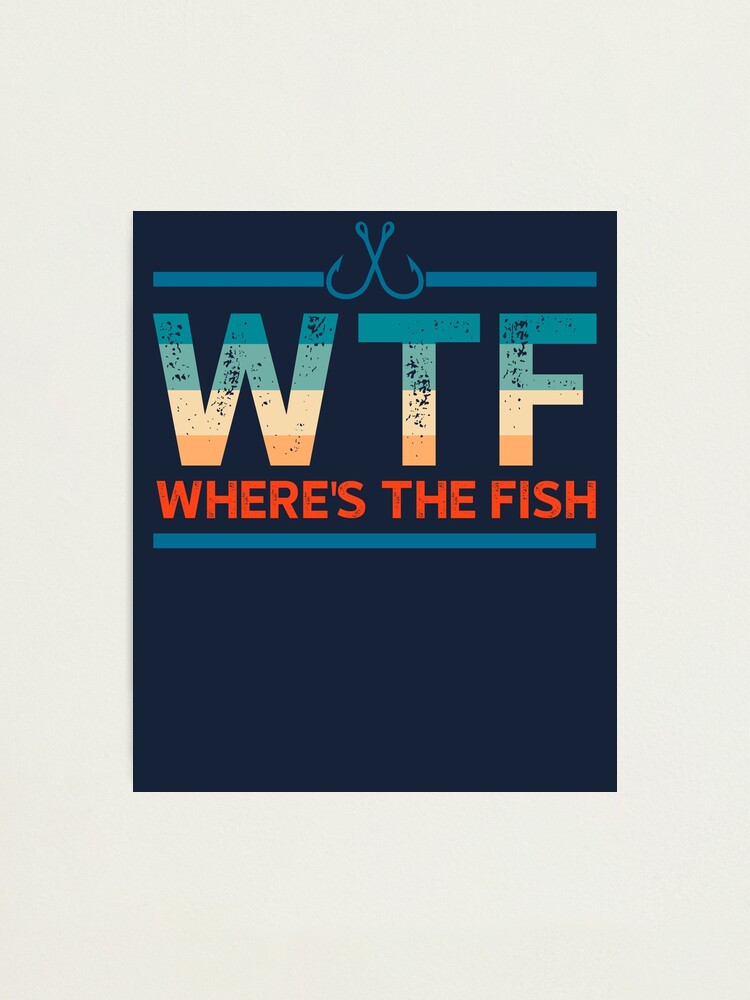 WTF Where's The Fish Gift Funny Fishing Quote Fish Hoodie