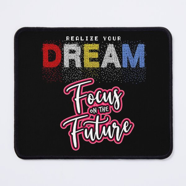 Item preview, Realize Your Dream Focus On The Future designed and sold by darknessjeff86.