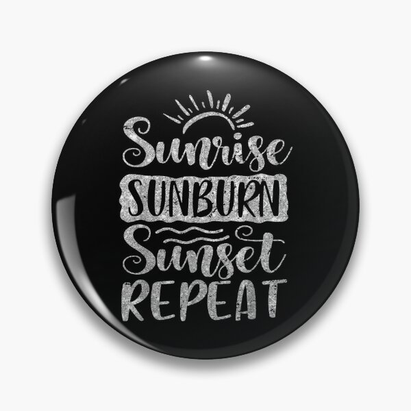 Item preview,  Sunrise Sunburn Sunset Repeat Summer Vacation Beach designed and sold by bessiey23.