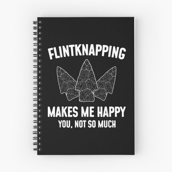 Item preview,  Flintknapping Makes Happy You Not Much Flintknappers designed and sold by paudels.