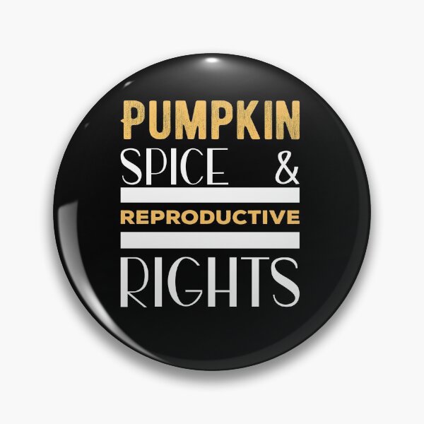 Item preview, Pumpkin Spice And Reproductive Rights Women Right Supporter designed and sold by Norstyle.