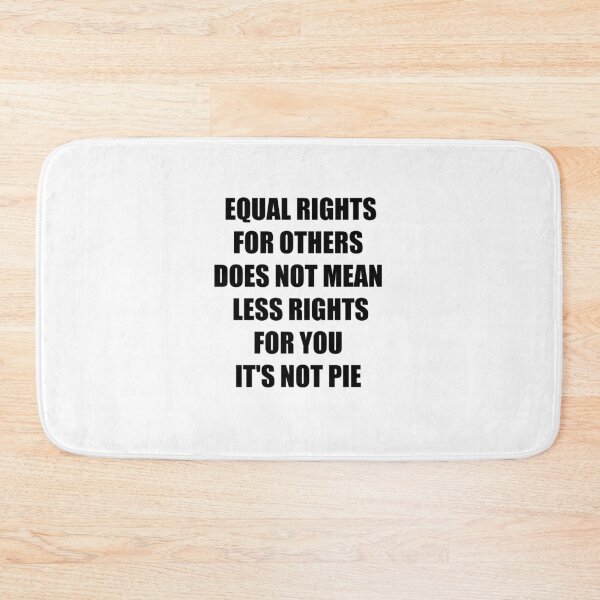 Item preview, equal rights for others does not mean less rights for you its not pie designed and sold by FalconPie.