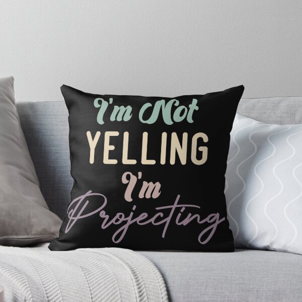 Item preview, I'm Not Yelling I'm Projecting designed and sold by medbdj.