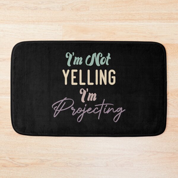 Item preview, I'm Not Yelling I'm Projecting designed and sold by medbdj.
