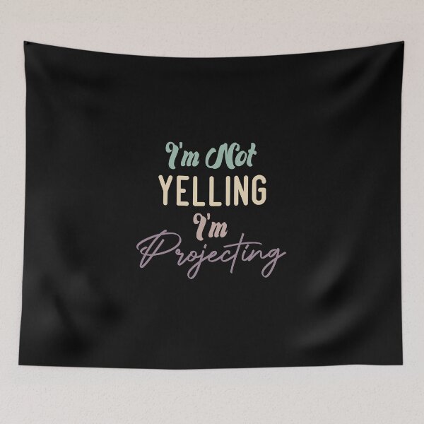 Item preview, I'm Not Yelling I'm Projecting designed and sold by medbdj.