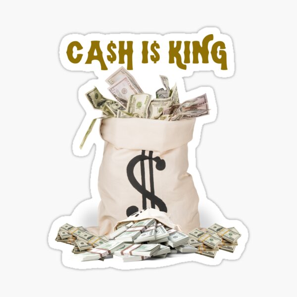 Cash Is King Sticker For Sale By Shahrone Redbubble