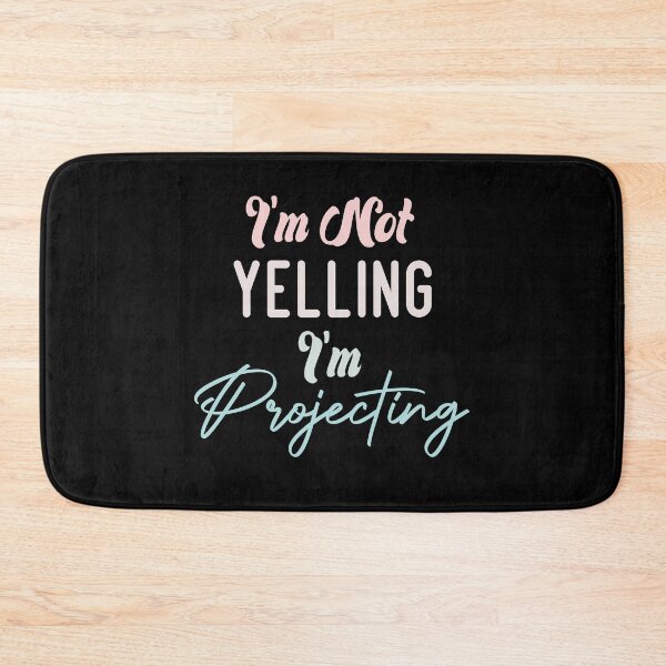 Item preview,  I'm Not Yelling I'm Projecting designed and sold by medbdj.
