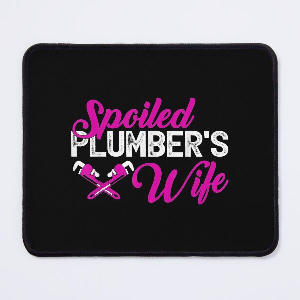 Item preview,  Spoiled Plumbers Wife designed and sold by paudels.