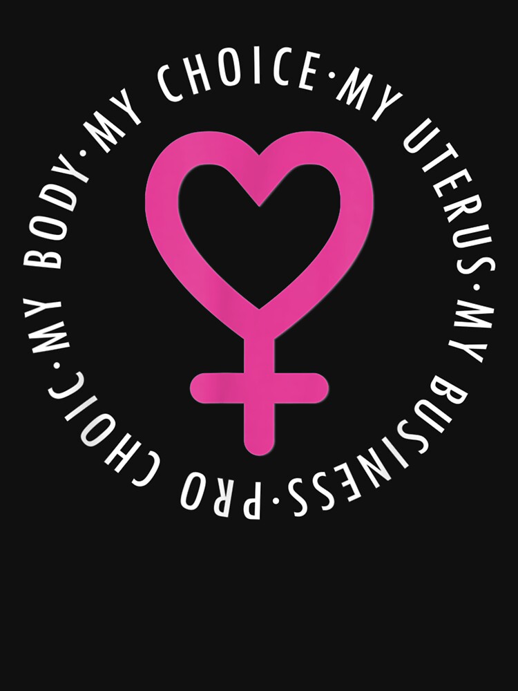 Reproductive Rights My Body My Choice My Uterus T Shirt For Sale By Bergsteinndalma 