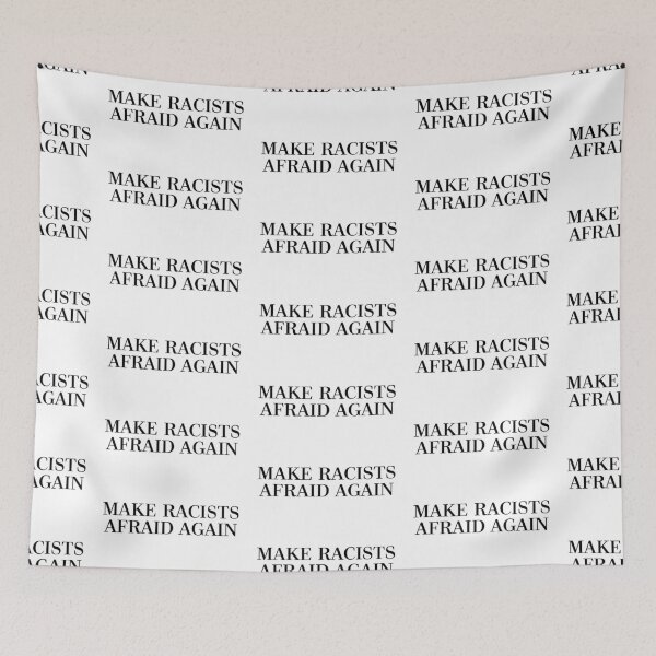 Item preview, MAKE RACISTS AFRAID AGAIN designed and sold by PWRCT.