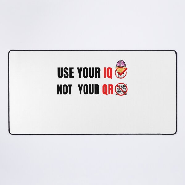 Item preview, Use Your Iq Not Your Qr designed and sold by infazbdeen.