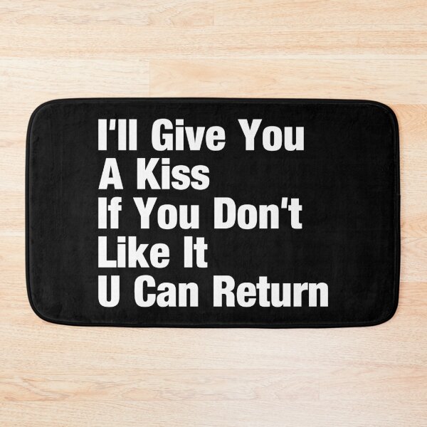 Item preview, I'll Give You A Kiss If You Don't Like It You Can Return Typography Love Quote in Normal Style - Funny designed and sold by Vasabi88.