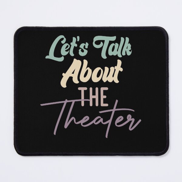 Item preview, Let's Talk About The Theater designed and sold by medbdj.