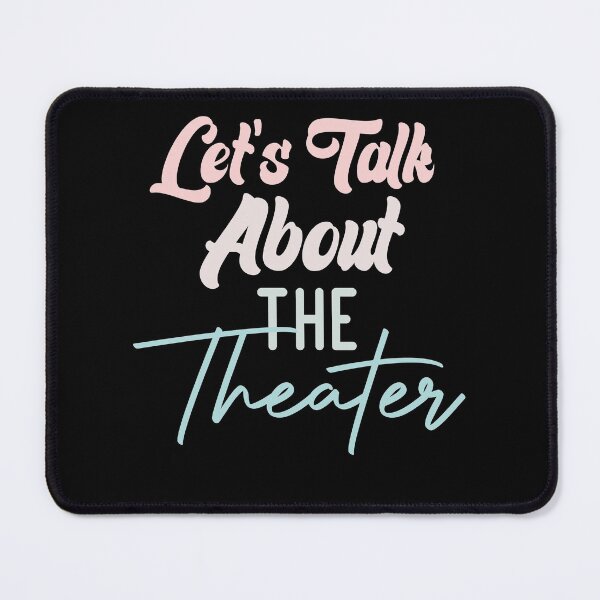 Item preview, Let's Talk About The Theater designed and sold by medbdj.