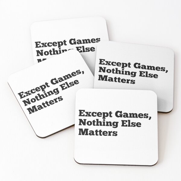 Item preview, Except Games, nothing else matters. designed and sold by Mohamed Orav.