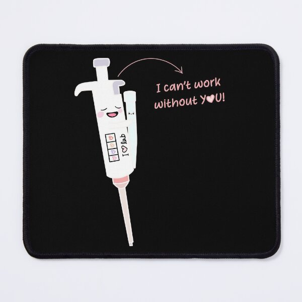 Item preview, Copy of Cute Micropipette with Lovely Tip laboratory I am useless without You! designed and sold by labstud.