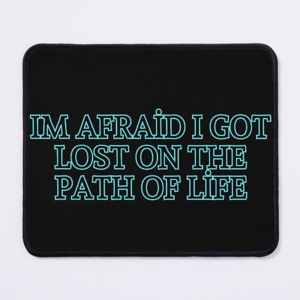 Item preview, Im Afraid I Got Lost On The Path Of Life designed and sold by nakavt.