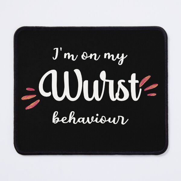 Item preview, I’m on my Wurst behaviour designed and sold by artsomenautte.