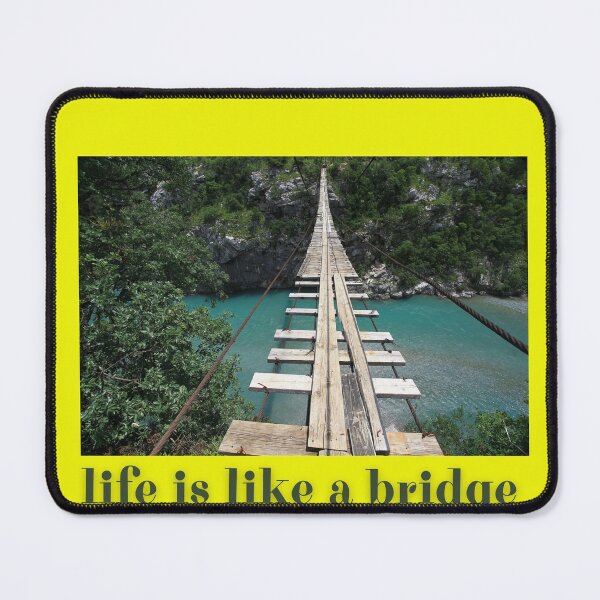 Item preview, Life is like a bridge designed and sold by Thorongla.