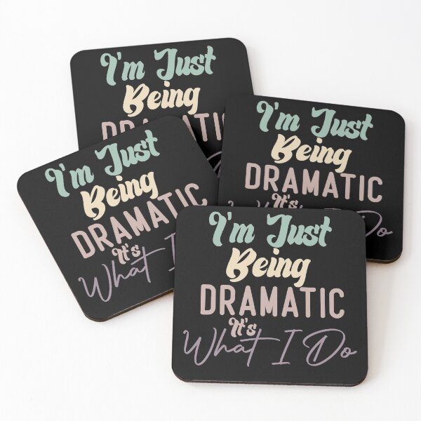 Item preview, I'm Just Being Dramatic It's What I Do designed and sold by medbdj.