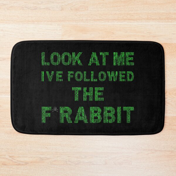 Item preview, I'VE FOLLOWED THE F RABBIT THE MATRIX 4 ► MATRIX INSPIRED designed and sold by MORE-THE-BRAND.