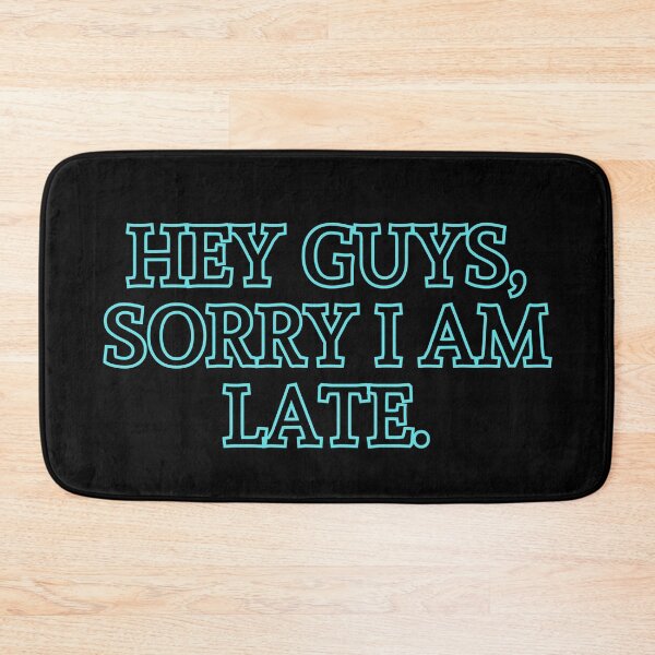 Item preview, Hey Guys, Sorry I Am Late designed and sold by nakavt.