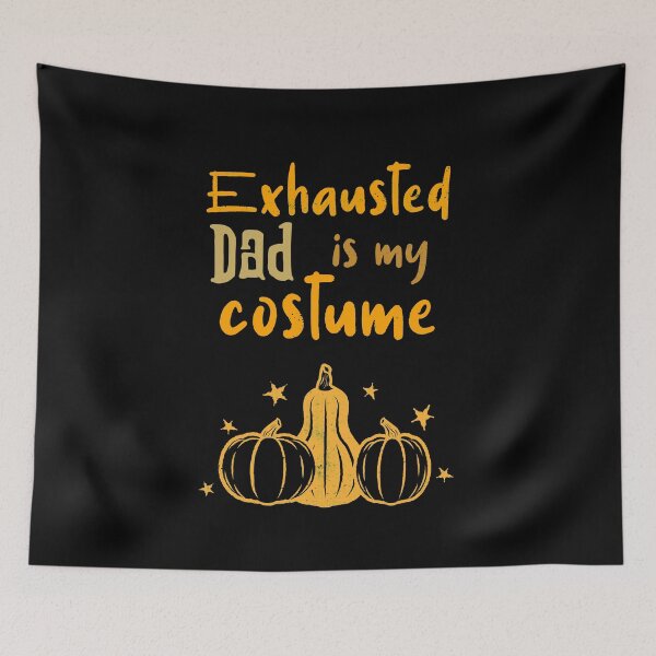 Item preview, Exhausted Dad Is My Costume. Lazy Halloween for Dad designed and sold by Rebel-Design.