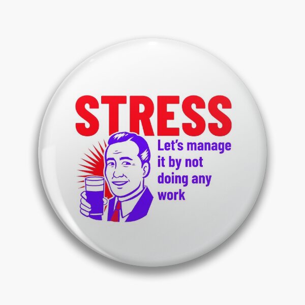 Item preview, Stress Let's Manage It By Not Doing Any Work Design designed and sold by Artpace.